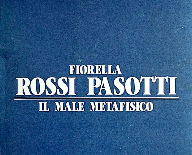 Fiorella Rossi Pasotti, il male metafisico