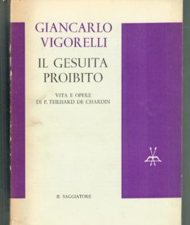 Giancarlo Vigorelli, Il gesuita proibito, Il Saggiatore, Milano, 1963