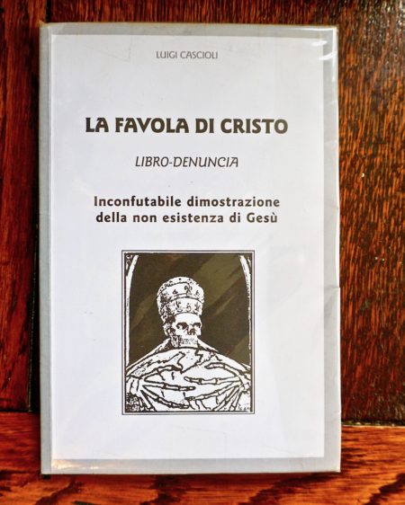 Luigi Cascioli, La favola di Cristo, libro-denuncia, 2005