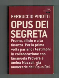 Ferruccio Pinotti, Opus Dei Segreta, BUR, 2006