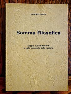 Vittorio Vimon, Somma Filosofica, saggio sui fondamenti e sulle conquiste della ragione, Milano 1979