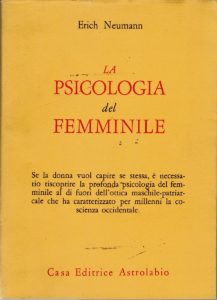Erich Neumann, La psicologia del femminile, Casa Editrice Astrolabio, 1975
