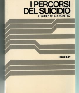 Paul Mathis, I percorsi del suicidio, il corpo e lo scritto, Sugarco Edizioni, 1979