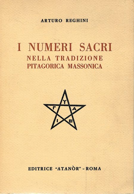 Arturo Reghini, I numeri sacri nella tradizione pitagorica massonica, Atanor 1978