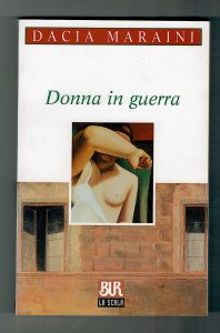 Dacia Maraini, Donna in guerra, BUR, 1999