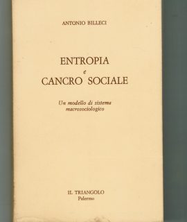 Antonio Billeci, Entropia e cancro sociale, Il triangolo, Palermo, 1973