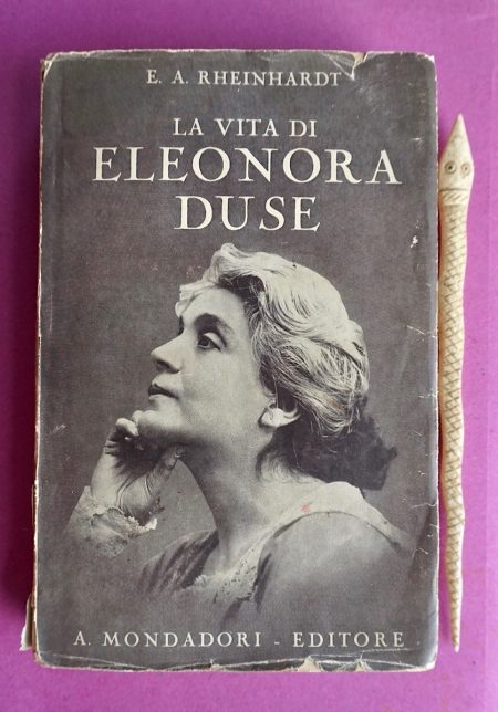 E.A. Rheinhardt, La vita di Eleonora Duse, Mondadori, 1931