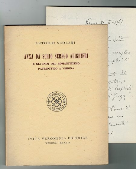 A. Scolari, Anna da Schio Serego Alighieri, Vita Veronese Editrice, Verona, 1952