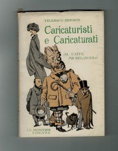 Telemaco Signorini, Caricaturisti e caricaturati al Caffé Michelangelo, Le Monnier, 1952