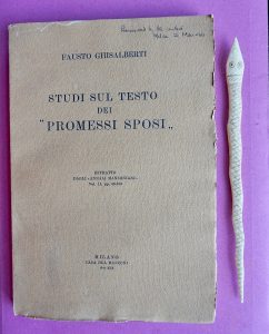 F. Ghisalberti, Studi sul testo dei Promessi Sposi, Casa del Manzoni, Milano, 1941