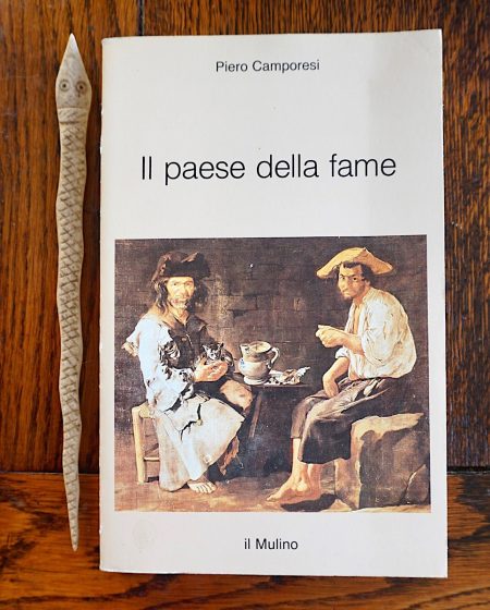 P. Camporesi, Il Paese della fame, Il Mulino, 1985, autographed