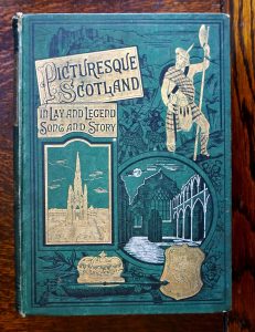 Picturesque Scotland in Lay and Legend Song and Story, Frederick Warne & Co. 1889