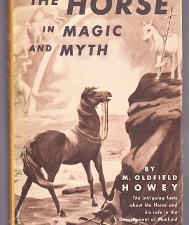 The Horse in Magic and Myth by M. Oldfield Howey, Castle Books, 1958