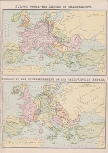 Europe under the Empire of Charlemagne; Europe at the Dismemberment of the Carlovingian Empire, 1870