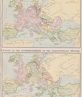 Europe under the Empire of Charlemagne; Europe at the Dismemberment of the Carlovingian Empire, 1870