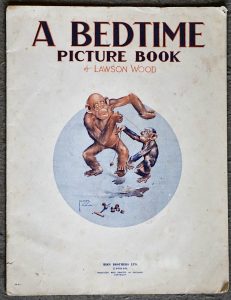 A Bedtime Picture Book, by Lawson Wood, Birn Brothers LTD, 1930 ca.