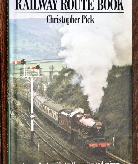 The Railway Route Book, by Christopher Pick, Willow Books Collins, 1986
