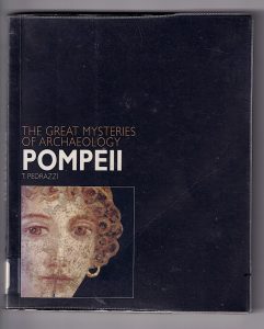 T. Pedrazzi, The Great Mysteries of Archeology, Pompeii, D&C