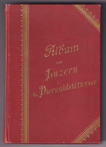 Album von Luzern u. Vierwaldstättersee, 1890