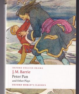 J.M. Barrie, Peter Pan and Other Plays, Oxford English Drama, 2008