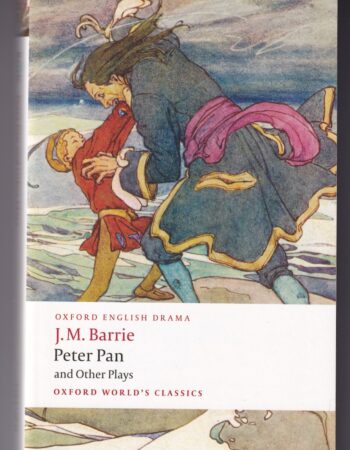 J.M. Barrie, Peter Pan and Other Plays, Oxford English Drama, 2008