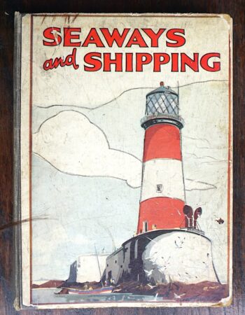 Seaways and Shipping, Vintage Rare Book, 1920 ca.
