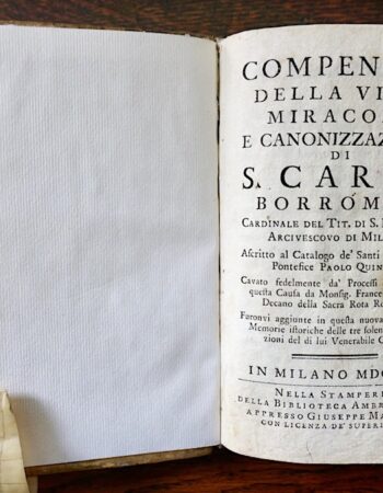 Compendio della vita, miracoli, e canonizzazione di S. Carlo Borromeo, Giuseppe Marelli, Milano, 1760