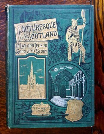 Picturesque Scotland in Lay and Legend Song and Story, Frederick Warne & Co. 1889